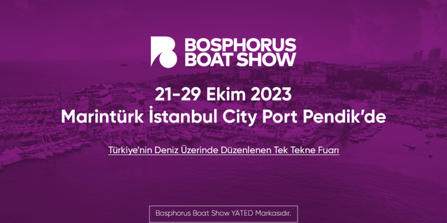 21-29 Ekim 2023 - Bosphorus Boat Show Deniz Fuarı - BOSPHORUS BOAT SHOW